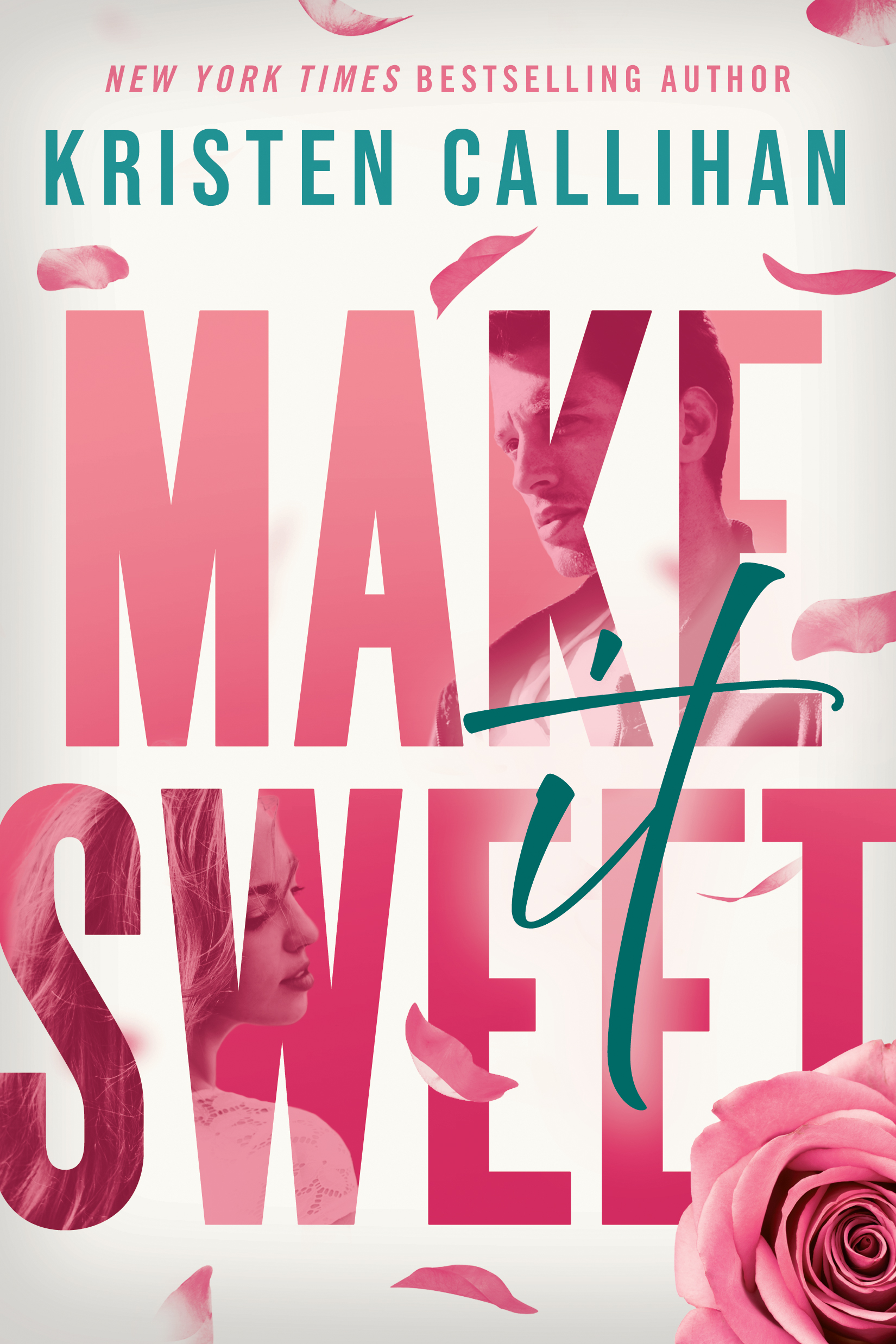 MAKE IT SWEET Cover – Kristen Callihan