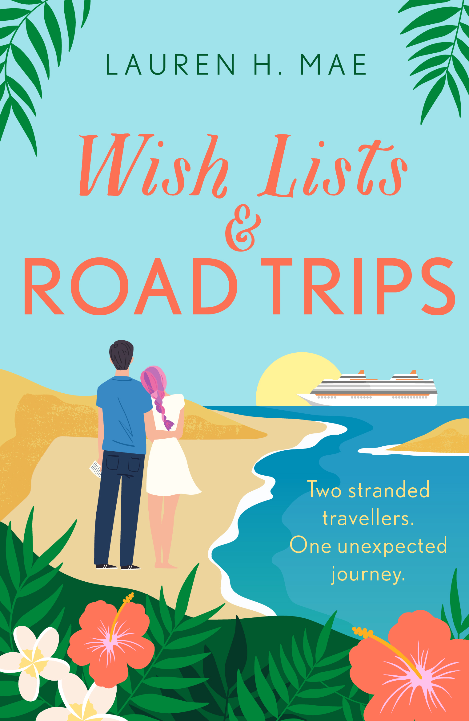 WISH LISTS & ROAD TRIPS Cover – Lauren H. Mae